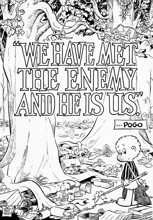 Walt Kelly's Pogo celebrates Earth Day 1970 with the slogan 'We have met the enemy and he is us'.