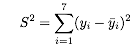 S^2=\\sum_{i=1}^7(y_i-\\bar{y}_i)^2