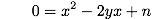 0=x^2 + 2yx + n